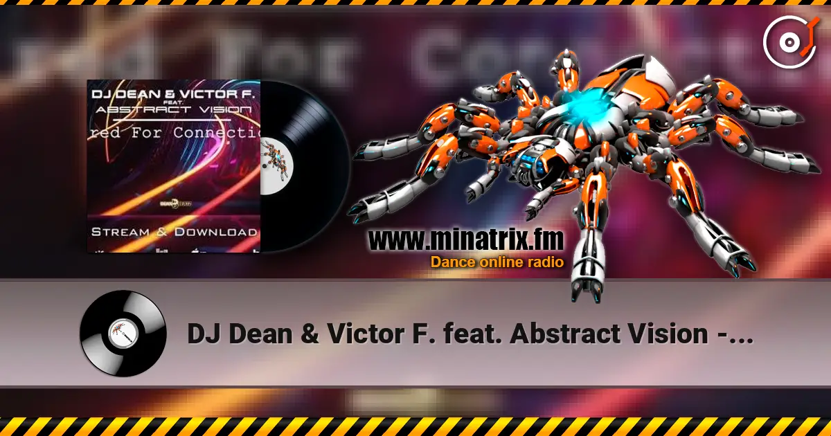 DJ Dean & Victor F. feat. Abstract Vision - Wired For Connection (Extended Mix) жоғары сапада онлайн тыңдау | Minatrix.FM