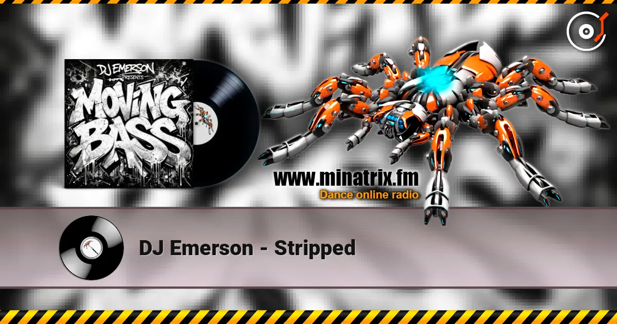 DJ Emerson - Stripped жоғары сапада онлайн тыңдау | Minatrix.FM