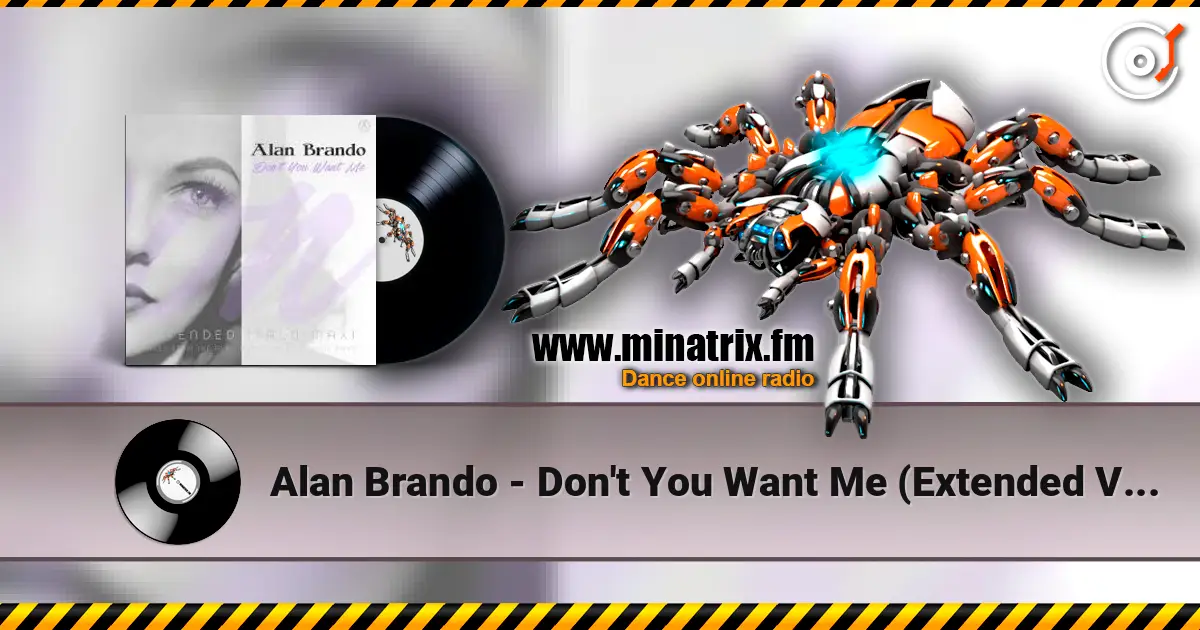 Alan Brando - Don't You Want Me (Extended Vocal Lost Mix) жоғары сапада онлайн тыңдау | Minatrix.FM