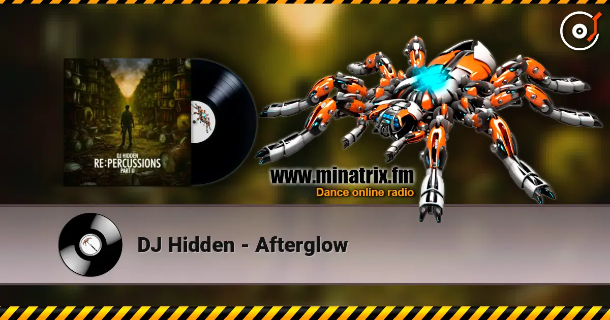 DJ Hidden - Afterglow 高品质在线收听 | Minatrix.FM