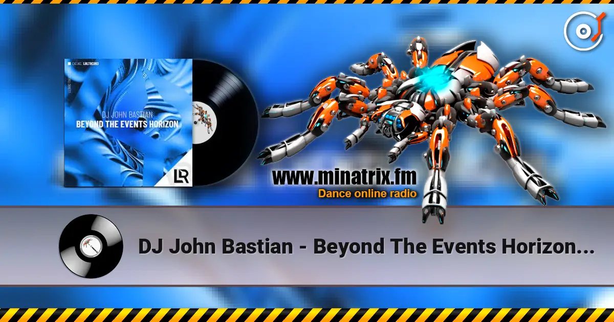 DJ John Bastian - Beyond The Events Horizon (Extended Mix) жоғары сапада онлайн тыңдау | Minatrix.FM