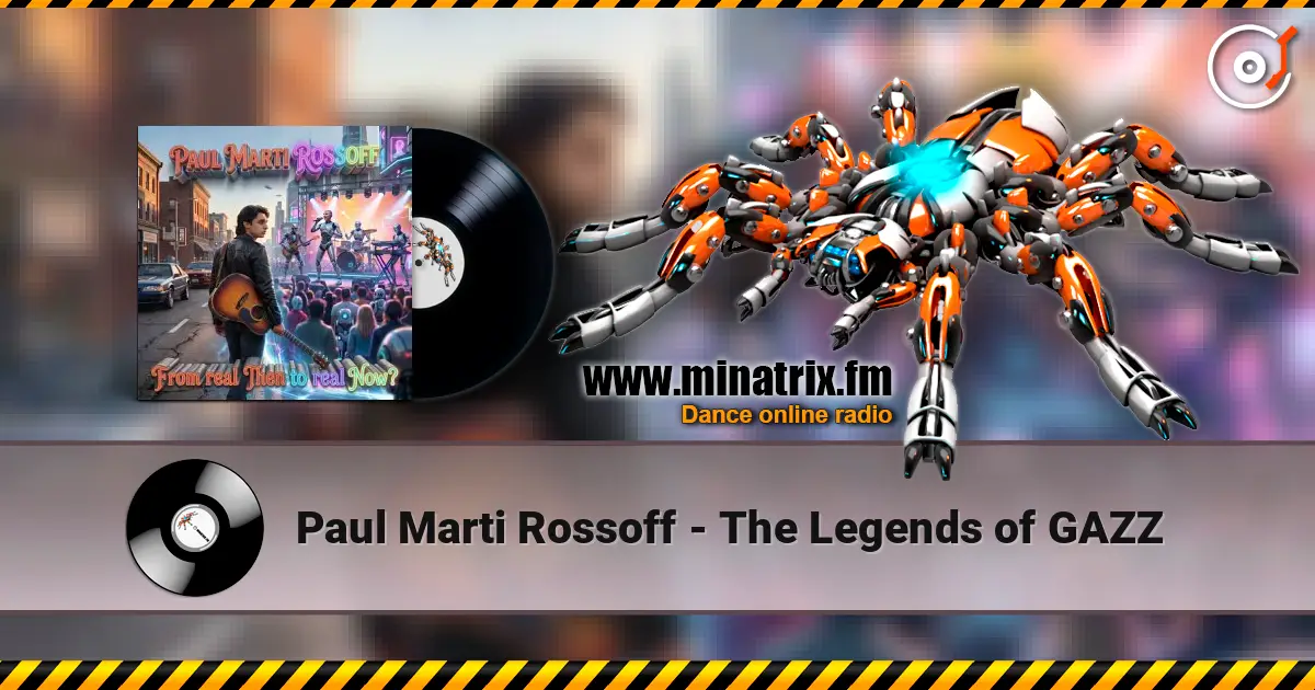Paul Marti Rossoff - The Legends of GAZZ жоғары сапада онлайн тыңдау | Minatrix.FM