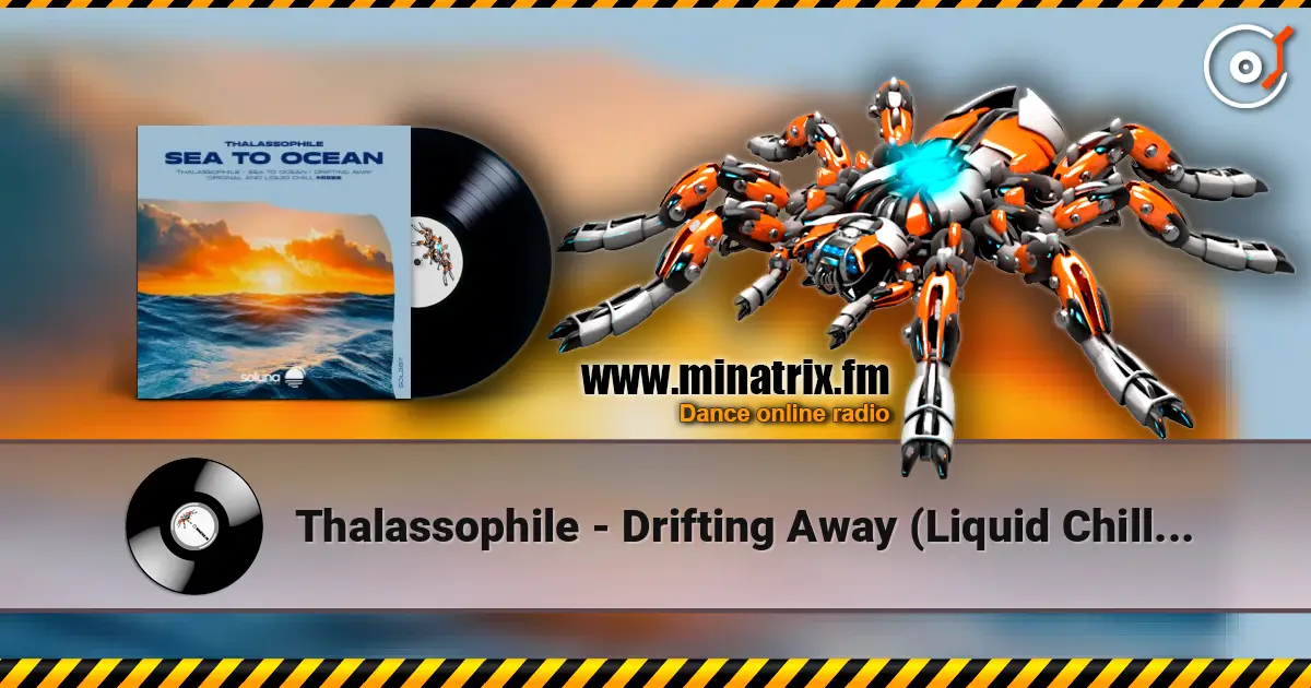 Thalassophile - Drifting Away (Liquid Chill Mix) жоғары сапада онлайн тыңдау | Minatrix.FM