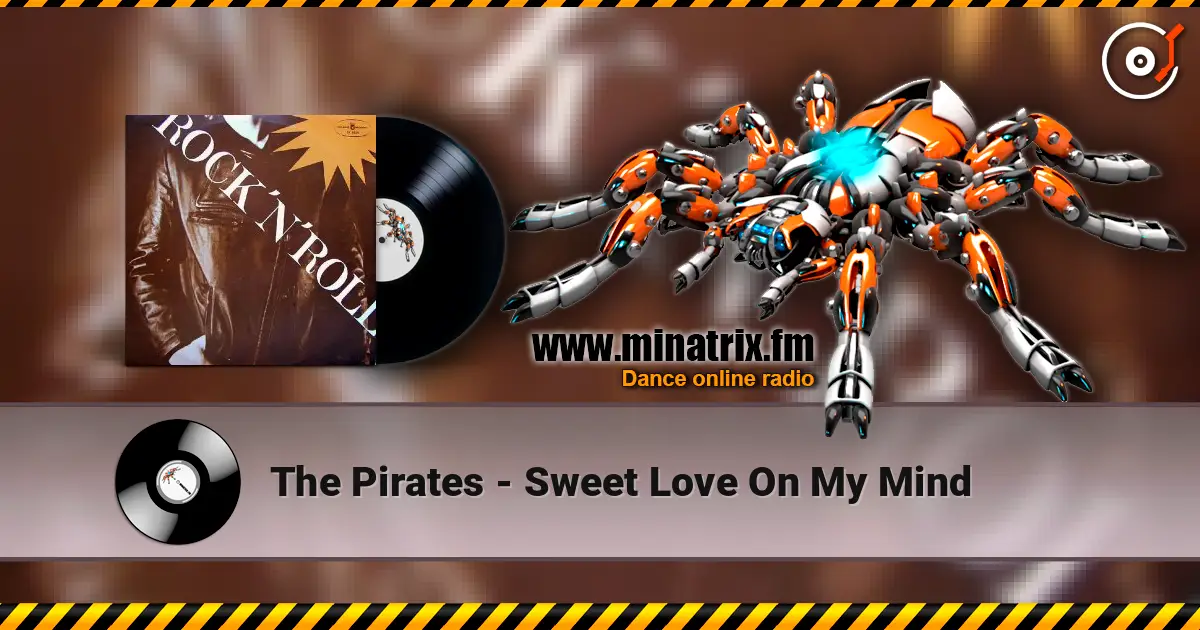The Pirates - Sweet Love On My Mind жоғары сапада онлайн тыңдау | Minatrix.FM