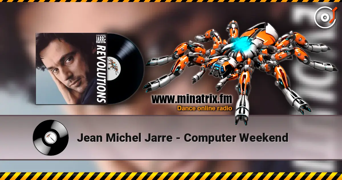 Jean Michel Jarre - Computer Weekend жоғары сапада онлайн тыңдау | Minatrix.FM