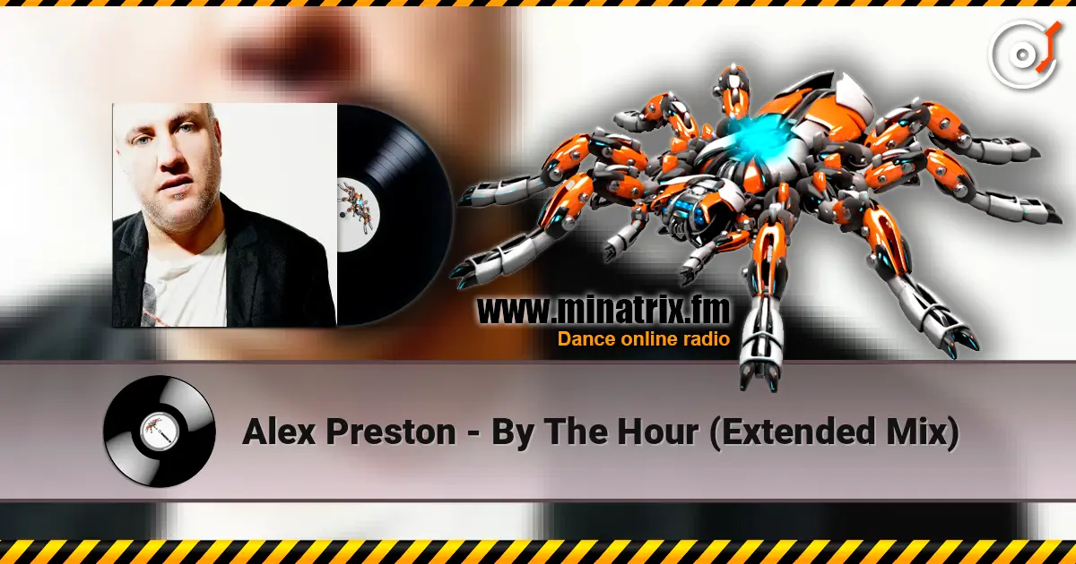 Alex Preston - By The Hour (Extended Mix) жоғары сапада онлайн тыңдау | Minatrix.FM