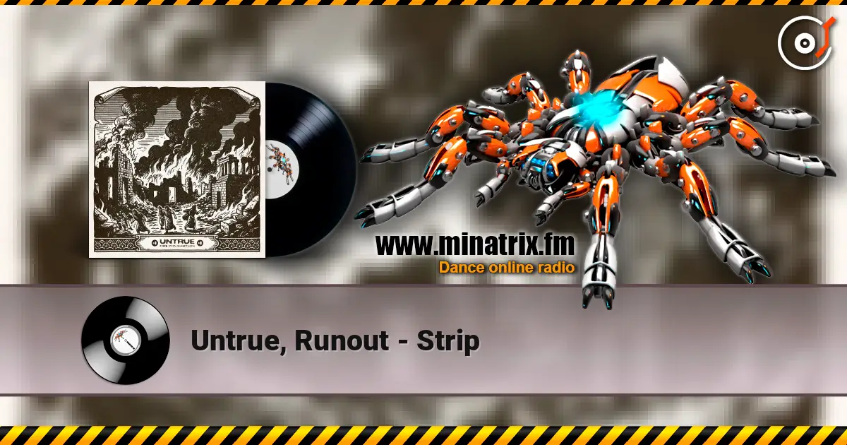Untrue, Runout - Strip 高品质在线收听 | Minatrix.FM