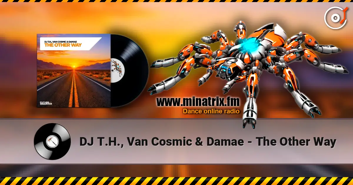 DJ T.H., Van Cosmic & Damae - The Other Way жоғары сапада онлайн тыңдау | Minatrix.FM