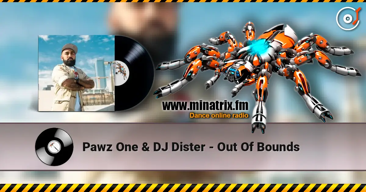Pawz One & DJ Dister - Out Of Bounds жоғары сапада онлайн тыңдау | Minatrix.FM