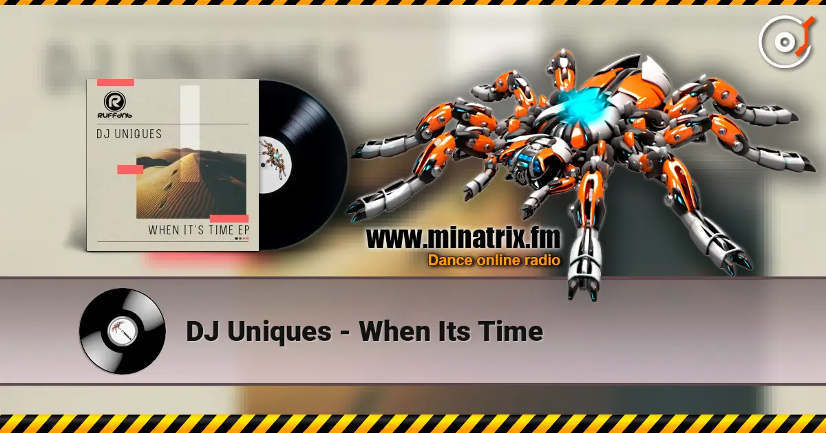 DJ Uniques - When Its Time 高品质在线收听 | Minatrix.FM