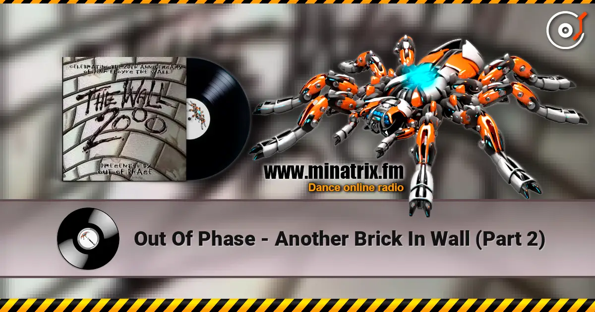Out Of Phase - Another Brick In Wall (Part 2) жоғары сапада онлайн тыңдау | Minatrix.FM