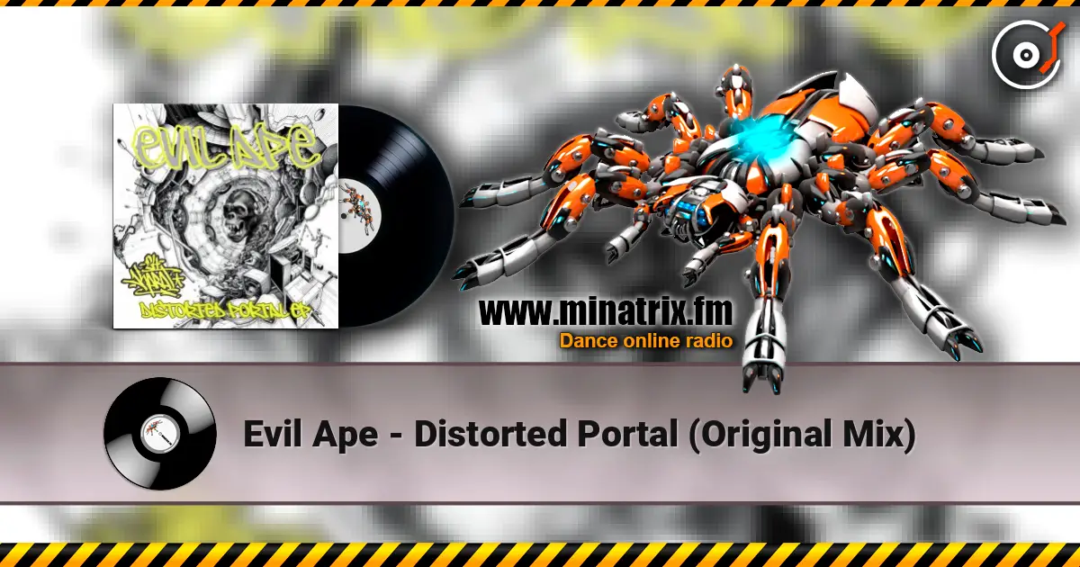 Evil Ape - Distorted Portal (Original Mix) 高品质在线收听 | Minatrix.FM