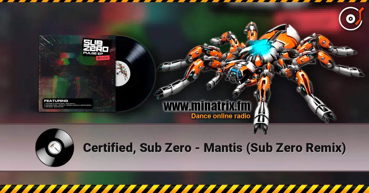 Certified, Sub Zero - Mantis (Sub Zero Remix) жоғары сапада онлайн тыңдау | Minatrix.FM