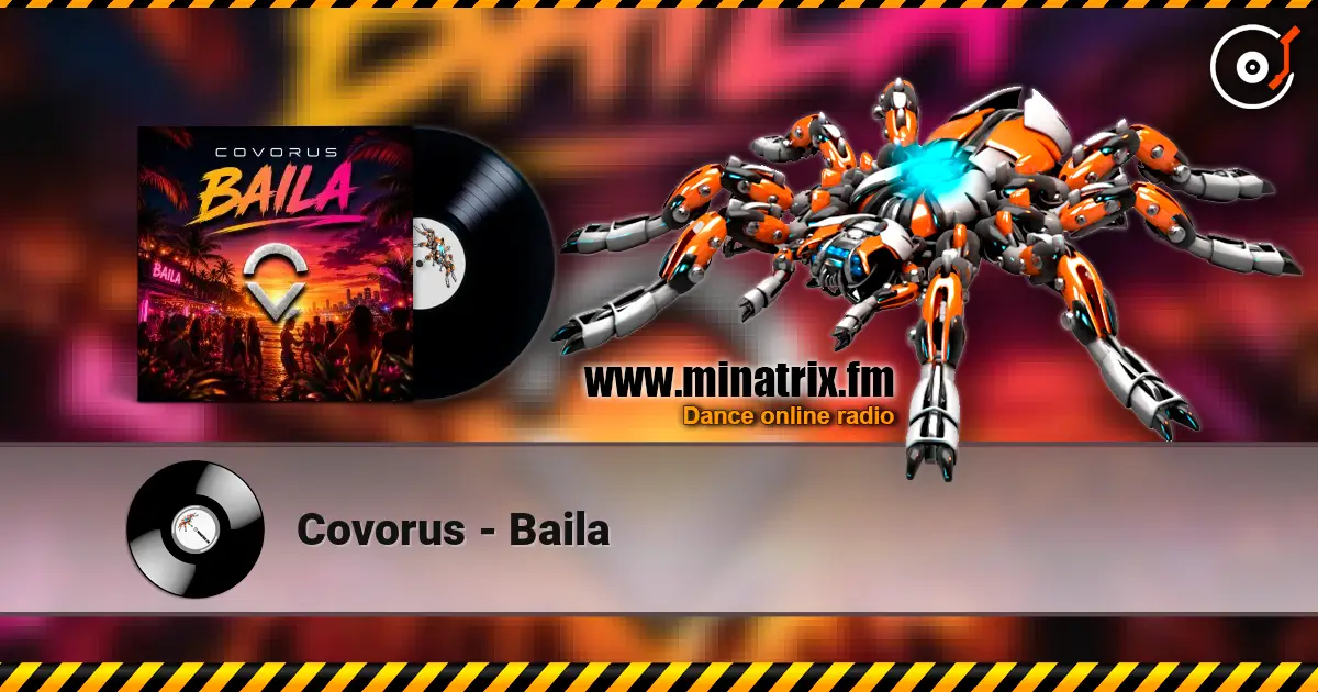 Covorus - Baila жоғары сапада онлайн тыңдау | Minatrix.FM