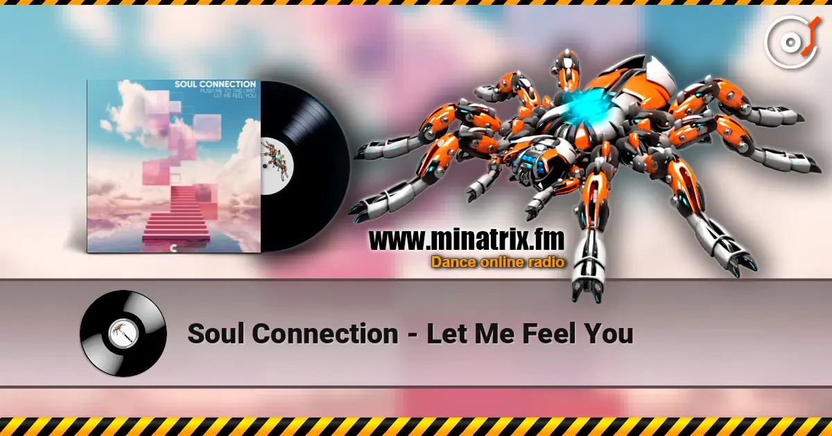 Soul Connection - Let Me Feel You жоғары сапада онлайн тыңдау | Minatrix.FM