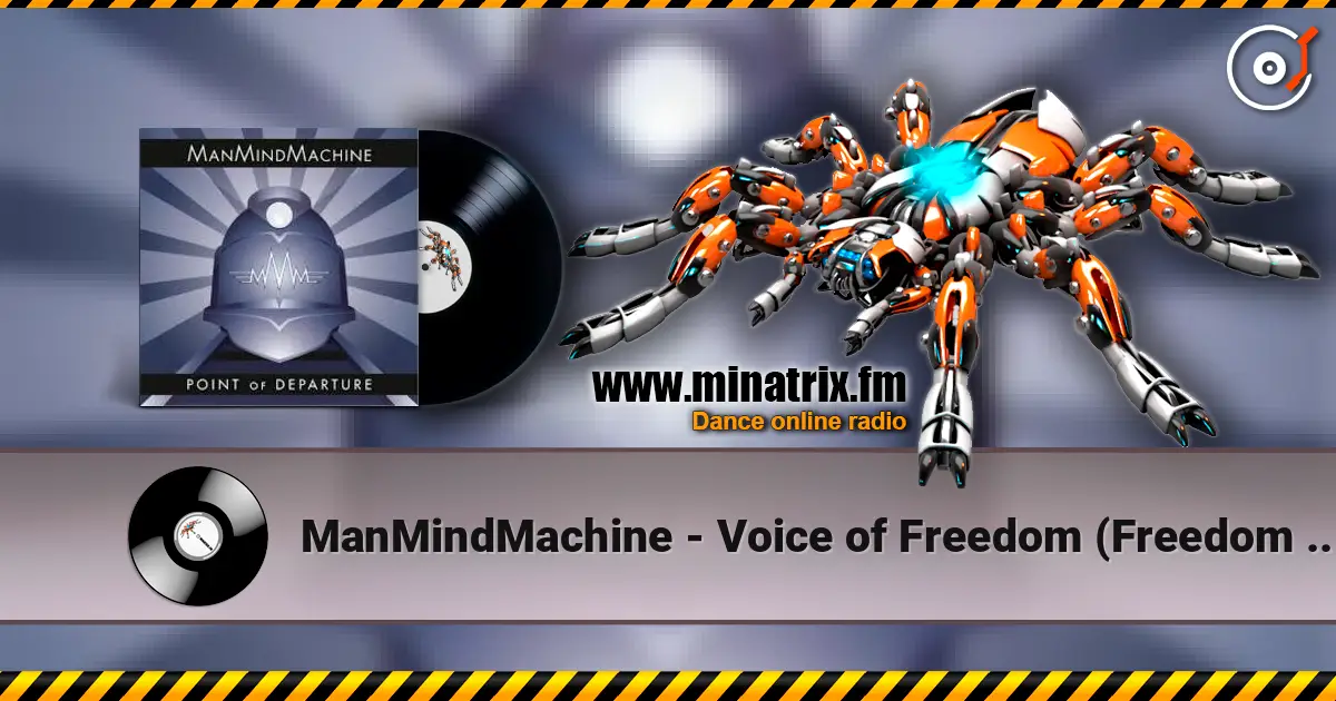 ManMindMachine - Voice of Freedom (Freedom Is Chaotic) жоғары сапада онлайн тыңдау | Minatrix.FM