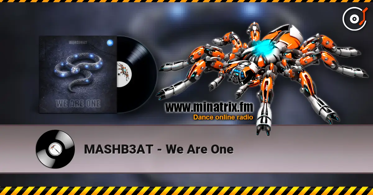 MASHB3AT - We Are One жоғары сапада онлайн тыңдау | Minatrix.FM