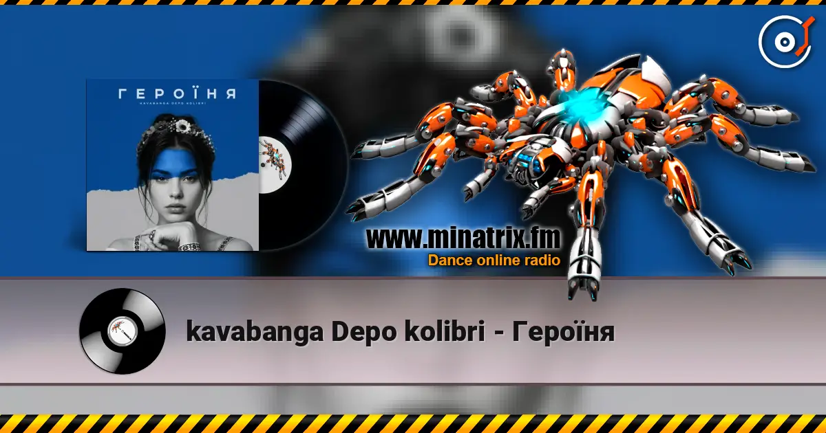 kavabanga Depo kolibri - Героїня жоғары сапада онлайн тыңдау | Minatrix.FM