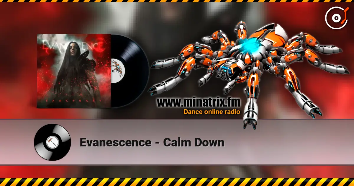 Evanescence - Calm Down жоғары сапада онлайн тыңдау | Minatrix.FM