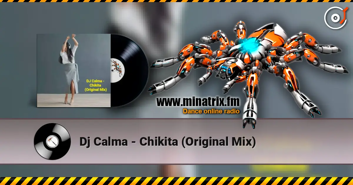 Dj Calma - Chikita (Original Mix) жоғары сапада онлайн тыңдау | Minatrix.FM