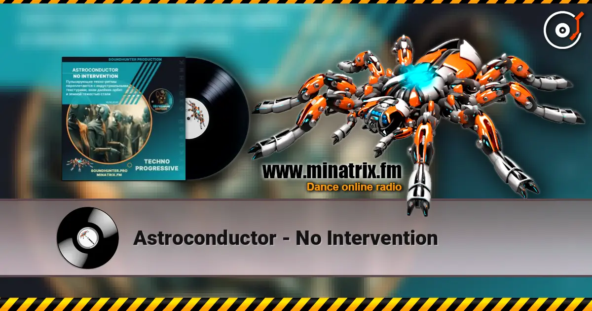 Astroconductor - No Intervention жоғары сапада онлайн тыңдау | Minatrix.FM