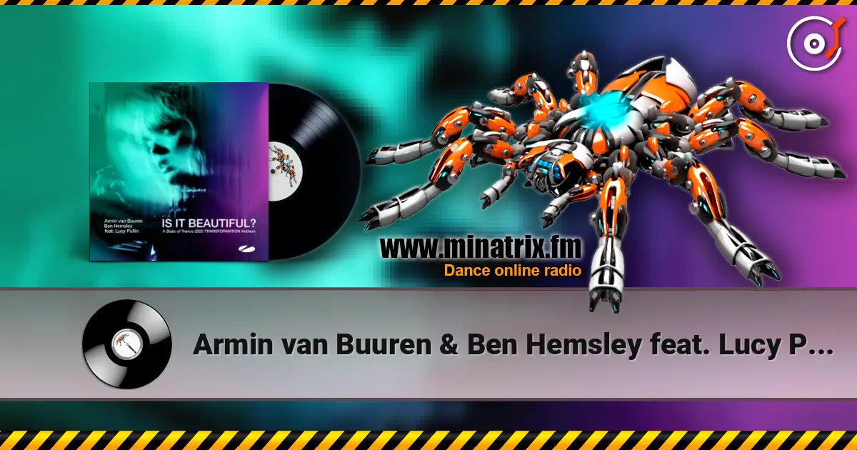 Armin van Buuren & Ben Hemsley feat. Lucy Pullin - Is It Beautiful! жоғары сапада онлайн тыңдау | Minatrix.FM