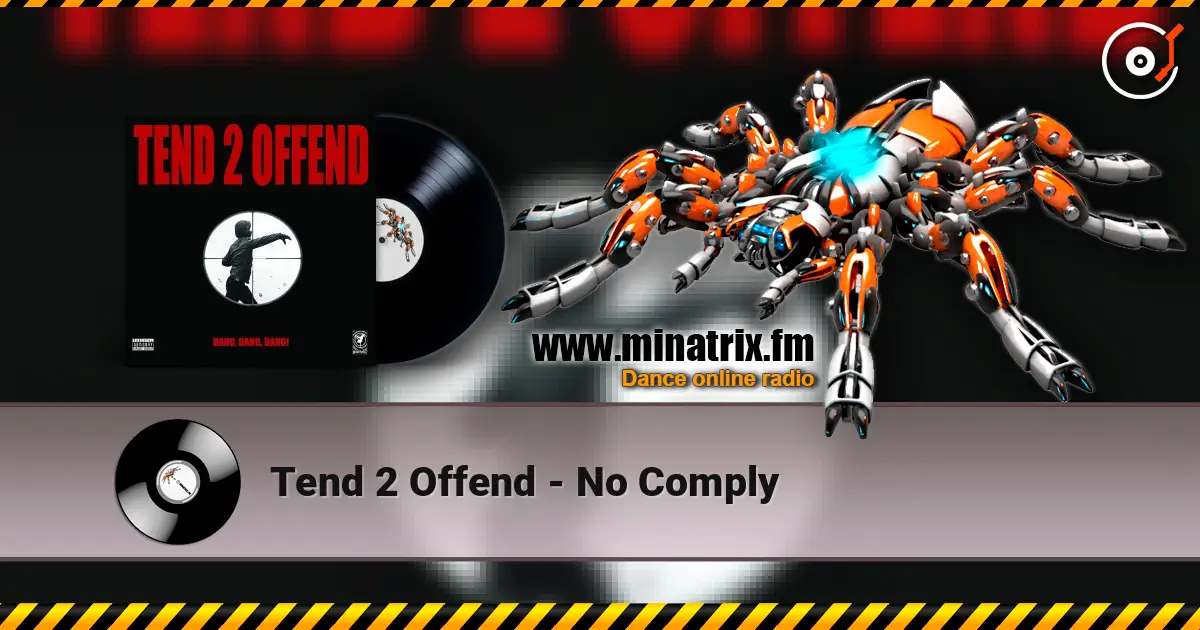 Tend 2 Offend - No Comply 高品质在线收听 | Minatrix.FM