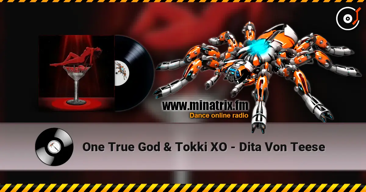 One True God & Tokki XO - Dita Von Teese жоғары сапада онлайн тыңдау | Minatrix.FM