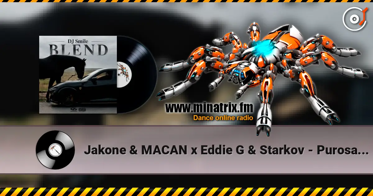 Jakone & MACAN x Eddie G & Starkov - Purosangue (DJ SMILE Blend) жоғары сапада онлайн тыңдау | Minatrix.FM