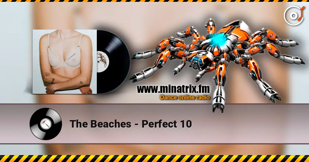 The Beaches - Perfect 10 жоғары сапада онлайн тыңдау | Minatrix.FM