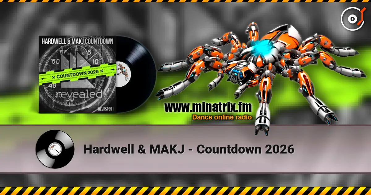 Hardwell & MAKJ - Countdown 2026 жоғары сапада онлайн тыңдау | Minatrix.FM