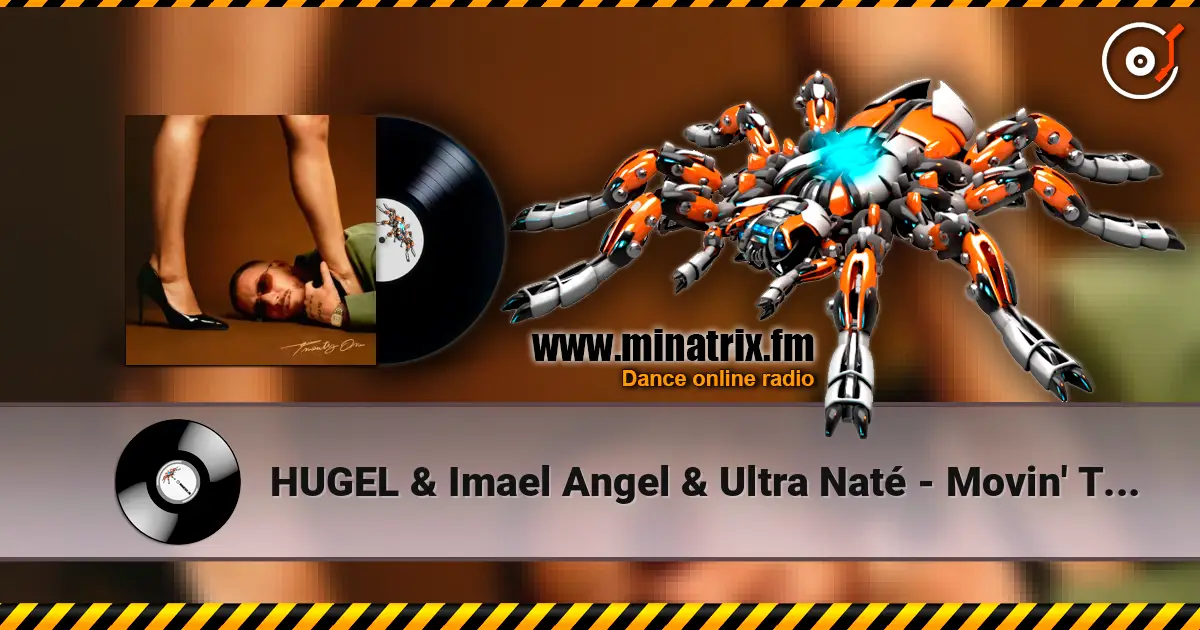 HUGEL & Imael Angel & Ultra Naté - Movin' To The Sun жоғары сапада онлайн тыңдау | Minatrix.FM