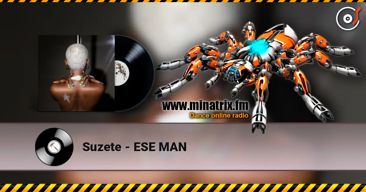 Suzete - ESE MAN жоғары сапада онлайн тыңдау | Minatrix.FM