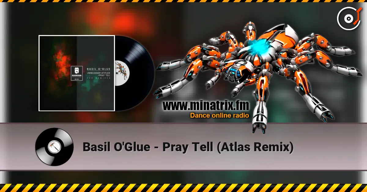Basil O'Glue - Pray Tell (Atlas Remix) жоғары сапада онлайн тыңдау | Minatrix.FM