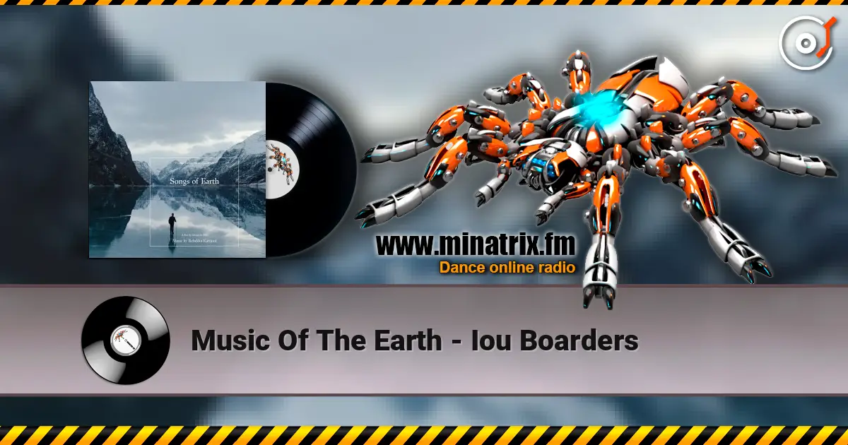 Music Of The Earth - Iou Boarders жоғары сапада онлайн тыңдау | Minatrix.FM