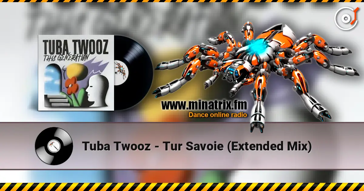 Tuba Twooz - Tur Savoie (Extended Mix) escuchar online en alta calidad | Minatrix.FM