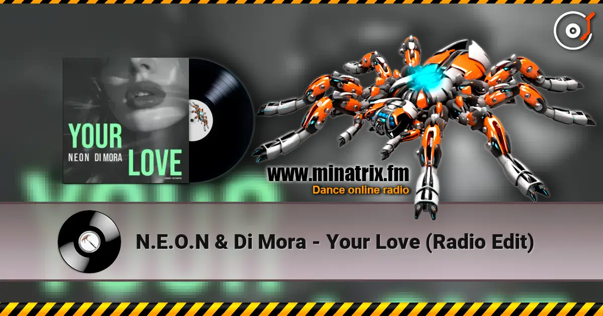 N.E.O.N & Di Mora - Your Love (Radio Edit) жоғары сапада онлайн тыңдау | Minatrix.FM