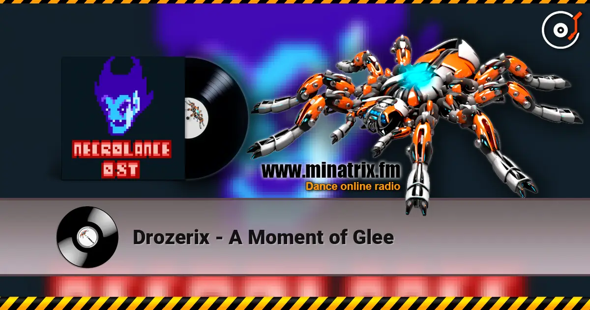 Drozerix - A Moment of Glee жоғары сапада онлайн тыңдау | Minatrix.FM