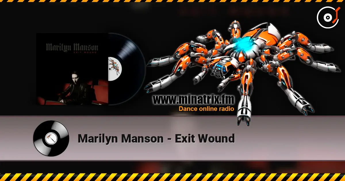 Marilyn Manson - Exit Wound жоғары сапада онлайн тыңдау | Minatrix.FM