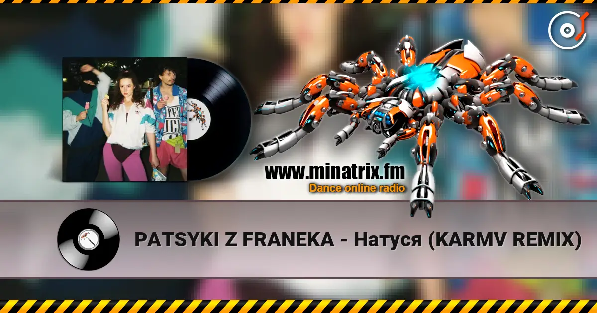 PATSYKI Z FRANEKA - Натуся (KARMV REMIX) escuchar online en alta calidad | Minatrix.FM