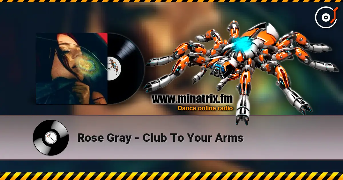 Rose Gray - Club To Your Arms жоғары сапада онлайн тыңдау | Minatrix.FM