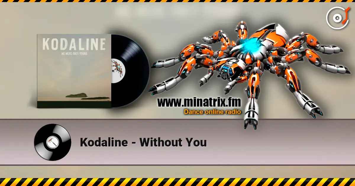 Kodaline - Without You жоғары сапада онлайн тыңдау | Minatrix.FM