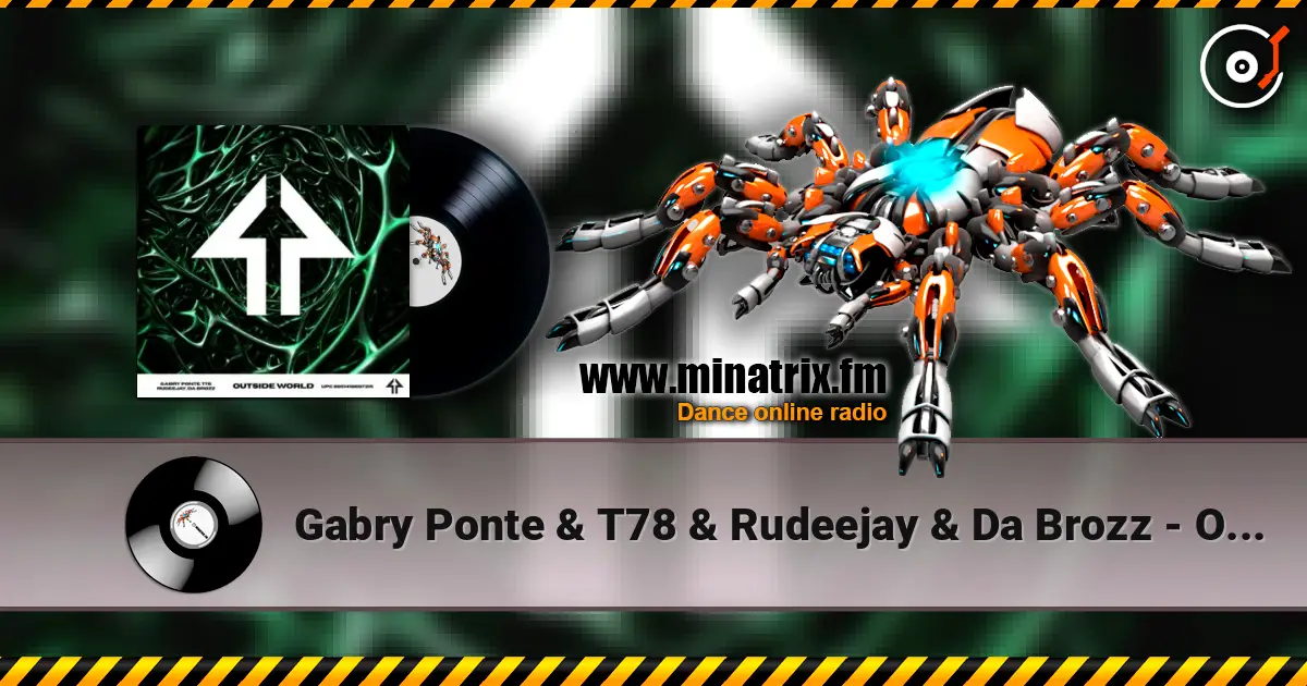 Gabry Ponte & T78 & Rudeejay & Da Brozz - Outside World escuchar online en alta calidad | Minatrix.FM