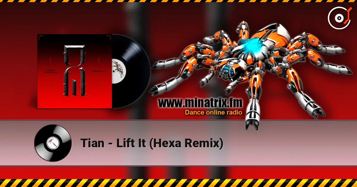 Tian - Lift It (Hexa Remix) 高品质在线收听 | Minatrix.FM