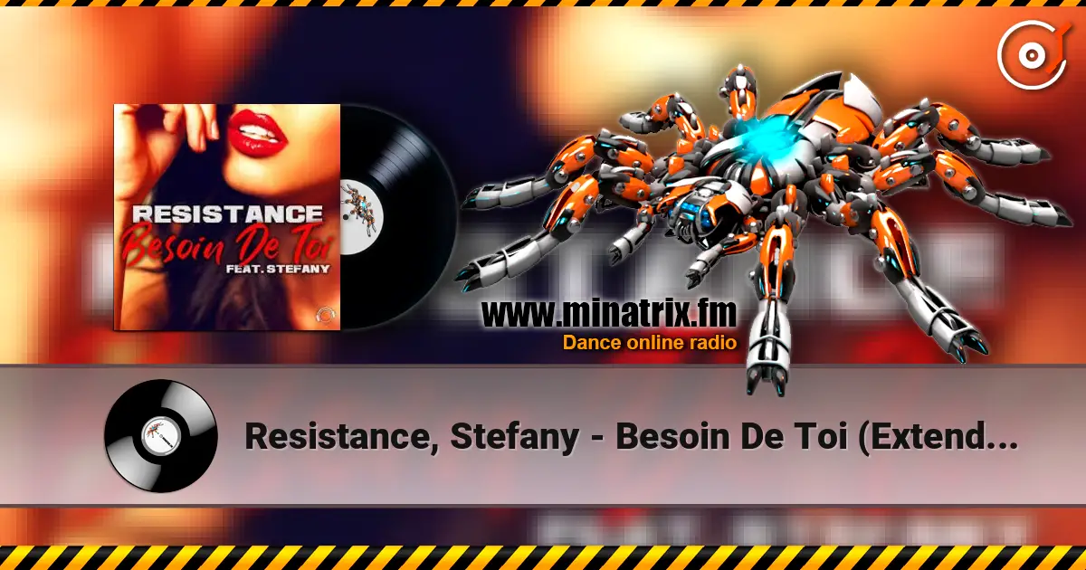 Resistance, Stefany - Besoin De Toi (Extended Mix) жоғары сапада онлайн тыңдау | Minatrix.FM