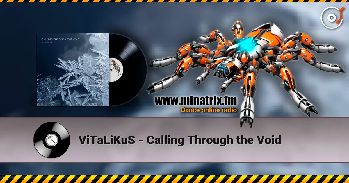 ViTaLiKuS - Calling Through the Void жоғары сапада онлайн тыңдау | Minatrix.FM