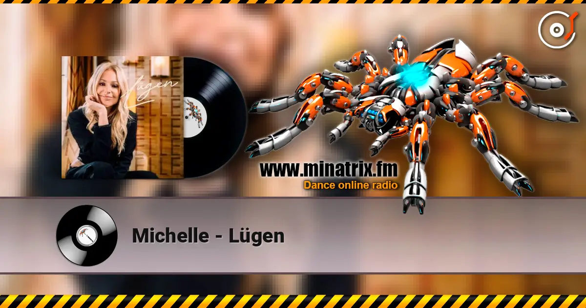 Michelle - Lügen жоғары сапада онлайн тыңдау | Minatrix.FM