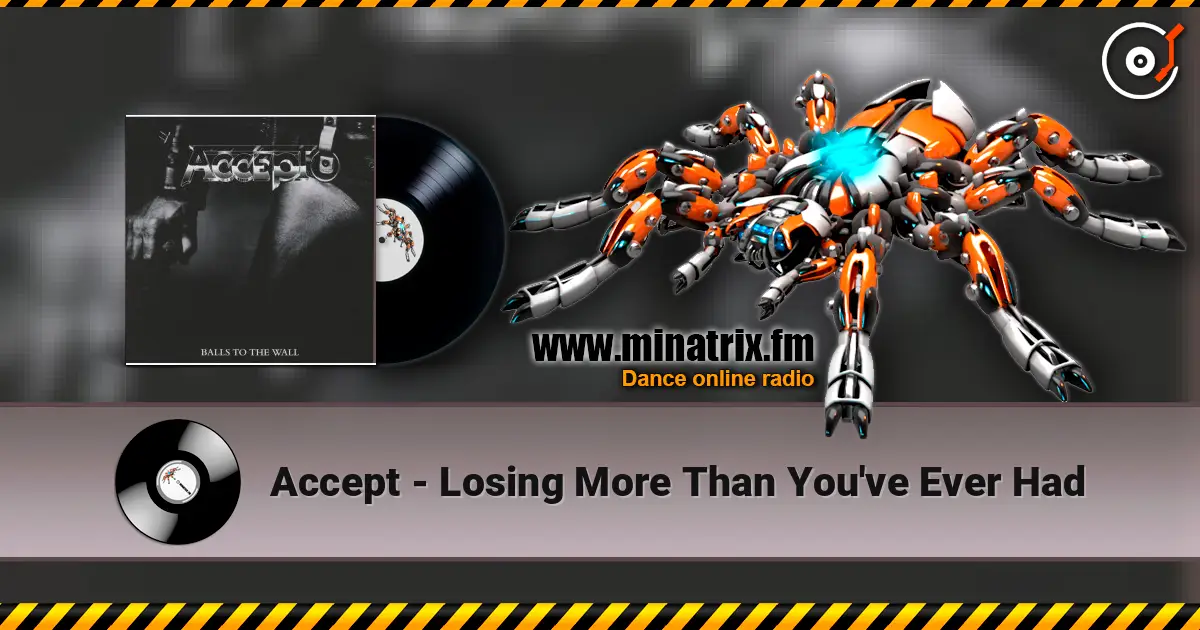 Accept - Losing More Than You've Ever Had жоғары сапада онлайн тыңдау | Minatrix.FM