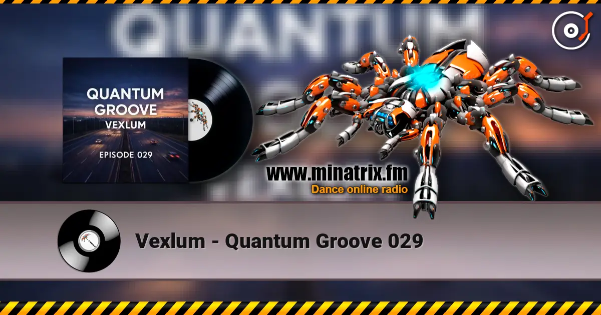 Vexlum - Quantum Groove 029 жоғары сапада онлайн тыңдау | Minatrix.FM