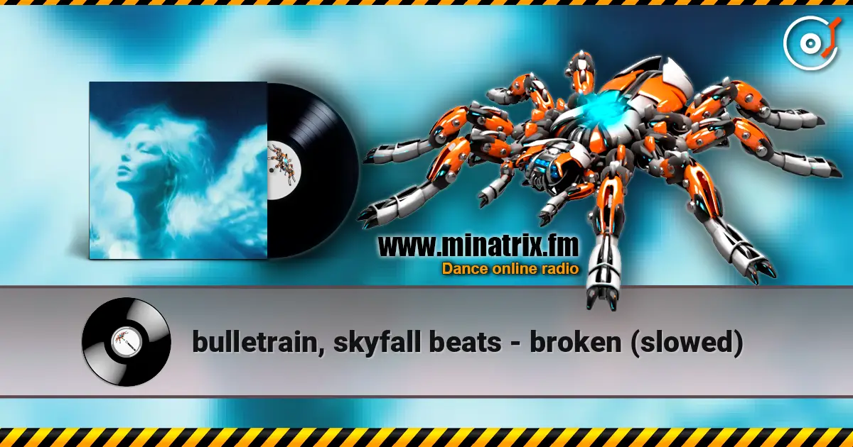 bulletrain, skyfall beats - broken (slowed) жоғары сапада онлайн тыңдау | Minatrix.FM